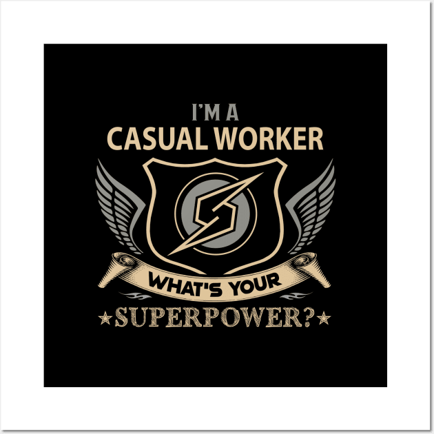 Casual Worker T Shirt - Superpower Gift Item Tee Wall Art by Cosimiaart